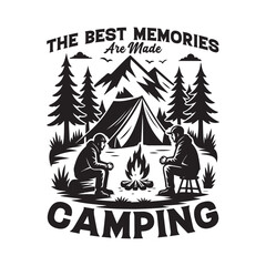 The best memories are made camping, Camping memories
