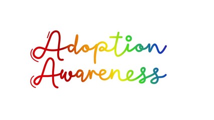 Adoption Awareness One line continuous animated typography intro outro, hand drawn calligraphy monoline vintage text on background, aniamted Calligraphy lettering animation video rainbow type on white