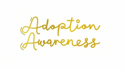 Adoption Awareness One line continuous animated typography intro outro, hand drawn calligraphy monoline vintage text on background, aniamted Calligraphy lettering animation video golden type on white 