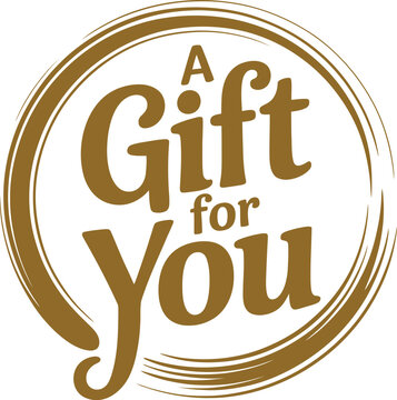 A simple circular graphic with the text "A Gift for You" in a stylized font.