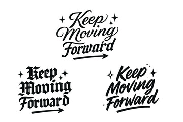 Keep Moving Forward. Keep Moving Forward. Create a calligraphy lettering illustration of the phrase: Keep