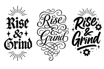 Rise & Grind Calligraphy. Rise & Grind. Create a calligraphy lettering illustration of the phrase: Rise &