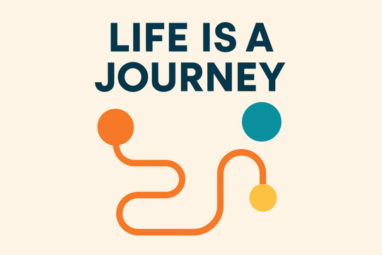 Life's Journey Poster. Life is a Journey. modern minimalist poster banner. Bold sans-serif typography with - Powered by Adobe