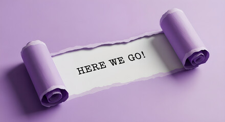 Purple Ripped Paper Scroll Here We Go Message Copy Space