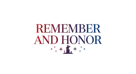 Remember and Honor: A tribute of words designed to inspire, motivate, and honor.