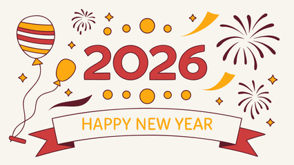 Illustration of happy new year banner with balloons and fireworks for the year two thousand twenty six
