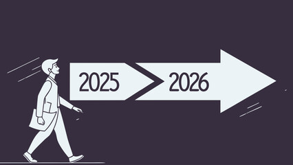 Man walking from 2025 to 2026 on an arrow representing future growth and progression forward in time