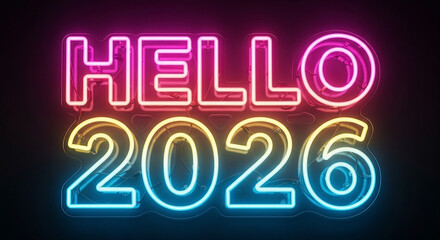 Neon sign displaying hello 2026 in vibrant pink and yellow, set against a dark background, symbolizing the arrival of the new year with a modern and energetic feel