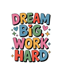Dream Big Work Hard Motivational Quote