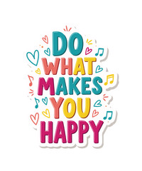 Inspirational Quote: Do What Makes You Happy