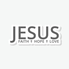Jesus, faith, hope, love icon sticker isolated on gray background