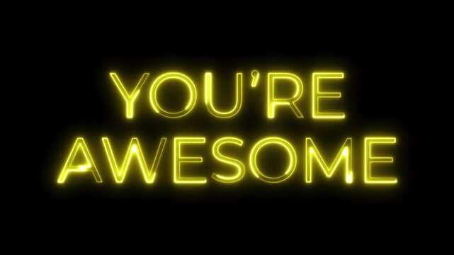 You’re Awesome  Neon Text Animation - Powered by Adobe