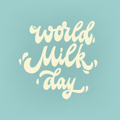 World Milk Day lettering quote on blue background for cards, posters, banners, signs, logos, etc. EPS 10