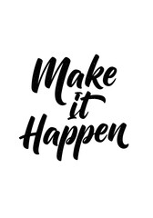 Make it Happen - Concept of idea design for t-shirt  