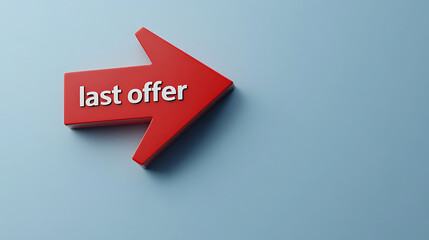 A red arrow directs attention to the urgency of a final opportunity. The words 'last offer' emphasize the need to act quickly before it's too late. Don't miss out!