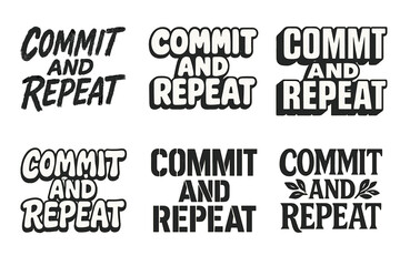 Fototapeta premium Creative Lettering Styles. Commit and repeat. Set lettering. harmonious lettering variations of the same emblematic concept, each with different artistic
