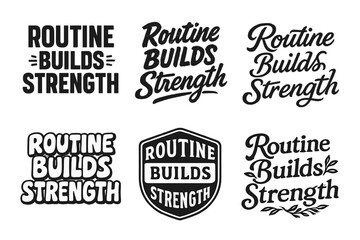 Fototapeta premium Emblematic Lettering Styles. Routine builds strength. Set lettering. harmonious lettering variations of the same emblematic concept, each with different