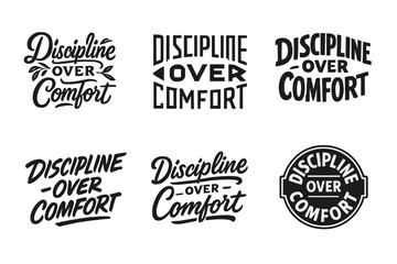 Fototapeta premium Artistic Lettering Variations. Discipline Over Comfort. Set lettering. harmonious lettering variations of the same emblematic concept, each with different