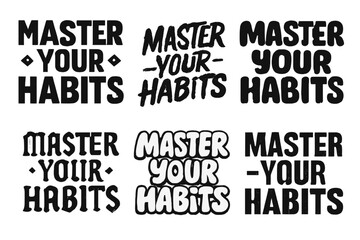 Harmonious Lettering Variations. Master your habits. Set lettering. harmonious lettering variations of the same emblematic concept, each with different