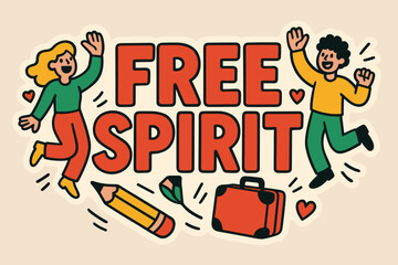 Free Spirit Celebration. Free spirit banner, flat vector illustration, bold oversized text inside sticker outline, cartoon characters dancing and waving,