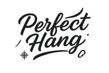 Fototapeta premium Perfect Hang Script. Perfect Hang ? Script Hand-Lettering; fluid brush script with semi-cursive connectors and soft pressure contrast; centered with a slight