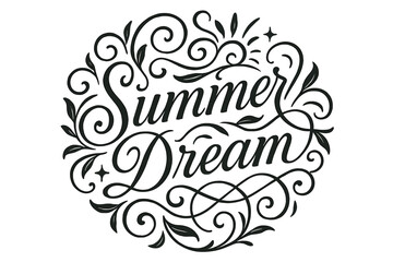 Flourish Lettering Art. Summer Dream ? Flourish Lettering: elegant swirling flourishes forming a circular