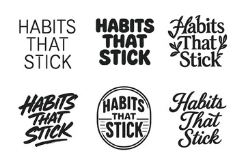 Fototapeta premium Diverse Lettering Styles. Habits that stick. Set lettering. harmonious lettering variations of the same emblematic concept, each with different artistic