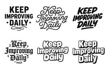 Lettering Variations Grid. Keep improving daily. Set lettering. harmonious lettering variations of the same emblematic concept, each with different artistic