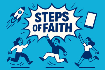 Obraz premium Steps of Faith. Steps of Faith banner, flat vector illustration, bold oversized text inside comic burst, cartoon characters jumping and pointing upward at the
