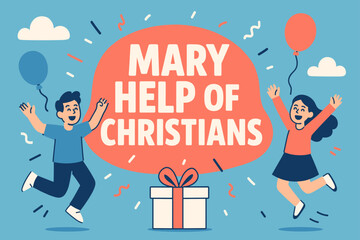 Festive Banner Celebration. Mary Help of Christians banner, flat vector illustration, bold oversized text inside rounded blob, cartoon characters jumping and