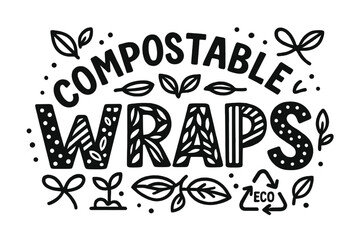 Eco-Themed Lettering Design. Compostable Wraps ? playful decorative display lettering; patterned letters (dots/stripes/leaves), gently arched word-shape;