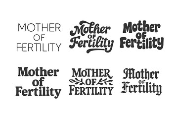 Obraz premium Lettering Style Variations. Mother of Fertility. Set lettering. harmonious lettering variations of the same emblematic concept (Modern minimal monoline