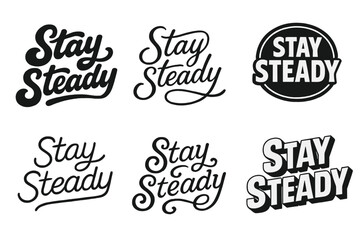 Fototapeta premium Creative Lettering Grid. Stay steady. Set lettering. harmonious lettering variations of the same emblematic concept, each with different artistic