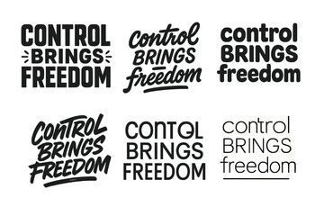 Obraz premium Creative Lettering Grid. Control Brings Freedom. Set lettering. harmonious lettering variations of the same emblematic concept, each with different artistic