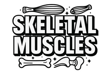Skeletal Muscles Typography. Bold Block Lettering ? "Skeletal Muscles" in massive bold geometric letters, stacked block composition, heavy outlines with subtle