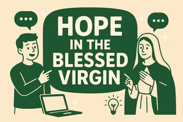 Naklejka premium Hopeful Banner Display. Hope in the Blessed Virgin banner, flat vector illustration, bold oversized text inside rounded blob, cartoon characters standing and
