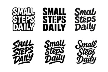 Obraz premium Creative Lettering Styles. Small steps daily. Set lettering. harmonious lettering variations of the same emblematic concept, each with different artistic