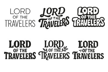 Fototapeta premium Traveler Typography Variations. Lord of Travelers. Set lettering. harmonious lettering variations of the same emblematic concept (Modern minimal monoline