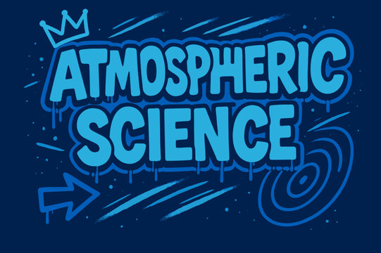 Graffiti Science Fusion. Atmospheric Science ? Graffiti Simplified; lettering: thick bubble/block, tilted; effects: dripping outlines, flat spray fills;