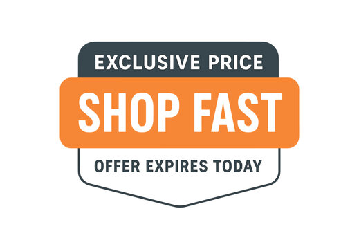 Flat vector label design top text EXCLUSIVE PRICE main text SHOP FAST bottom text OFFER EXPIRES TODAY gray and orange rectangular shape