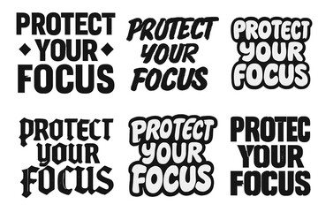 Obraz premium Harmonious Lettering Variations. Protect your focus. Set lettering. harmonious lettering variations of the same emblematic concept, each with different