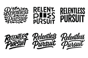 Obraz premium Creative Lettering Showcase. Relentless pursuit. Set lettering. harmonious lettering variations of the same emblematic concept, each with different artistic