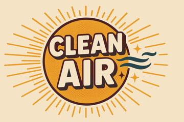 Clean Air Poster. Clean Air ? Retro Poster; lettering: bold rounded fonts; composition: centered badge; effects: halftone dots, simple drop shadow; background: