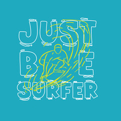 Just be Surfer typographic poster design
