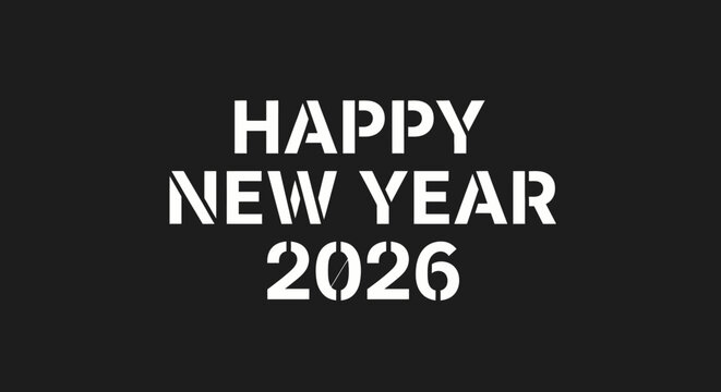 Happy New Year 2026 text graphic with white stencil font on a black background.