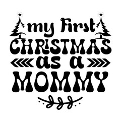 My first christmas as a mommy SVG Design
