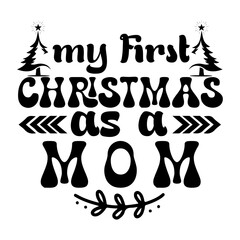 My first christmas as a mom SVG Design

