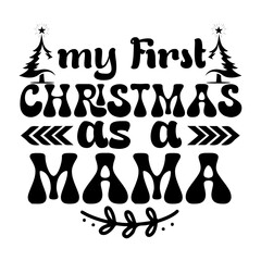 My first christmas as a mama SVG Design

