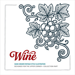 Hand-drawn vintage grape bunch with ornate leaves and elegant curls, designed for a corner layout. Classic engraving-style illustration. Perfect for wine branding and menus. Part of set.