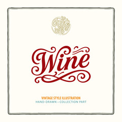 Elegant hand-drawn “Wine” lettering in classic vintage style with decorative swirls and grape emblem. Perfect for wine branding, packaging, posters, and menus. Part of set.